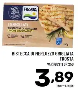 Il Centesimo Bistecca di merluzzo grigliata Frost offerta