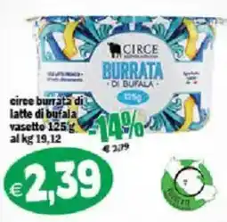 Il Castoro Supermercati Circe burrata di latte di bufala offerta