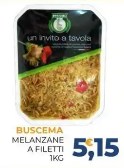 Moderna Buscema melanzane a filetti offerta