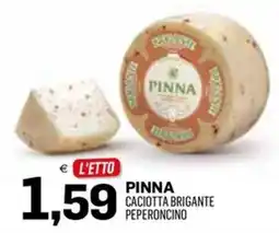 Al Discount Pinna Caciotta Brigante Peperoncino offerta