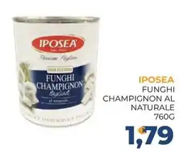 Moderna Iposea funghi champignon al naturale offerta