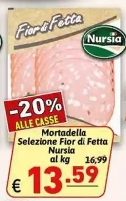 Ipercarni Mortadella Selezione Fior di Fetta Nursia offerta
