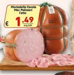 Ipercarni Mortadella Favola Mec Palmieri offerta