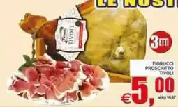 Pewex Fiorucci Prosciutto Tivoli offerta