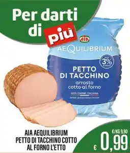 Supermercati EffePiù AIA AEQUILIBRIUM PETTO DI TACCHINO COTTO AL FORNO offerta