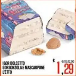 Supermercati EffePiù Igor Dolcetto Gorgonzola e Mascarpone offerta
