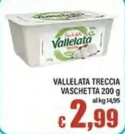 Top Supermercati Vallelata Treccia Vaschetta offerta