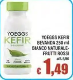 Top Supermercati Yoeggs kefir bevanda/bianco naturale/ frutti rossi offerta