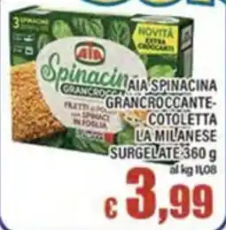 Top Supermercati Aia Spinacina GranCrocchante-Cotoletta La Milanese offerta