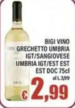 Top Supermercati Bigi vino Grechetto Umbria IGT/Sangiovese Umbria IGT/Est Est offerta