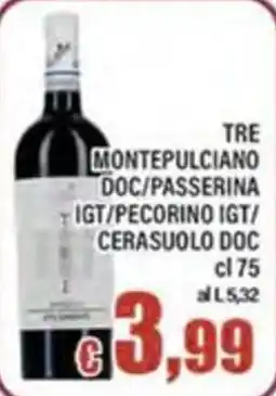 Top Supermercati Tre Montepulciano Doc/Passerina Igt/Pecorino Igt/Cerasuolo Doc offerta