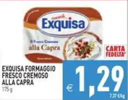 Pim Supermercati Exquisa formaggio fresco cremoso alla capra offerta