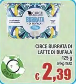 Top Supermercati Circe Burrata di latte di bufala offerta