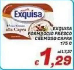 Idromarket Exquisa Formaggio Fresco Cremoso Capra offerta