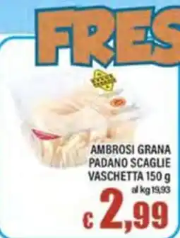 Top Supermercati Ambrosi grana padano scaglie offerta