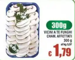 Top Supermercati Vicini a te funghi cham. affettati offerta
