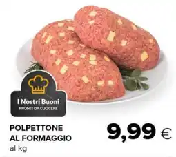 Tigre I Nostri Buoni Polpettone al Formaggio offerta