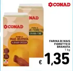 Spazio Conad Farina di mais fioretto o bramata offerta