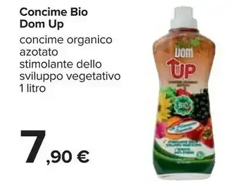 Carrefour Dom up concime organico azotato stimolante dello sviluppo vegetativo offerta