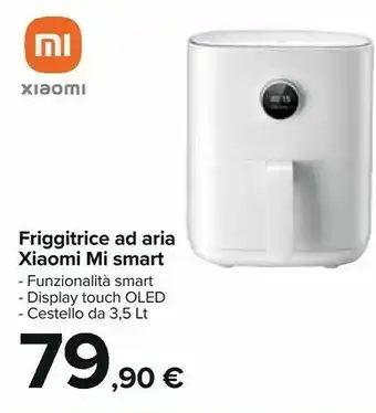 Carrefour Mi smart air fryer 3.5l offerta