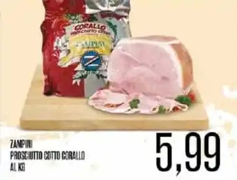 Supermercati Pasquale Prisco Zampini Prosciutto Cotto Corallo offerta