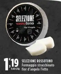 Rossotono Carrefour Selezione Rossotono Formaggio stracchinate fior d'angelo offerta