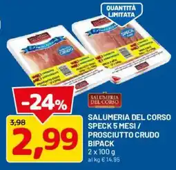 DPiù Salumeria del Corso Speck 5 Mesi / Prosciutto Crudo offerta