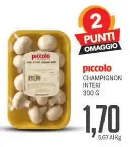 Supermercati Piccolo Piccolo champignon interi offerta