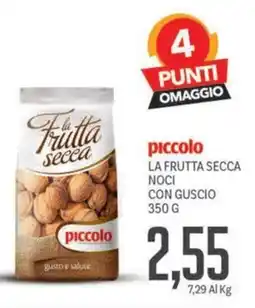 Supermercati Piccolo La frutta secca noci con guscio offerta