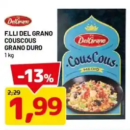 DPiù F.LLI DEL GRANO Couscous Grano Duro offerta
