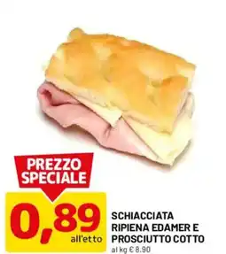 DPiù Schiacciata ripiena edamer e prosciutto cotto offerta