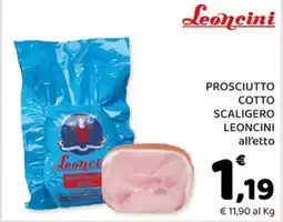 Conad Superstore Prosciutto cotto scaligero Leoncini offerta