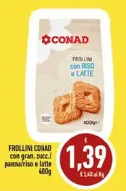 Conad Superstore Frollini Conad con gran. zucc./panna/riso e latte offerta