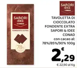 Conad Superstore Tavoletta di cioccolato fondente extra Sapori & Idee Conad offerta