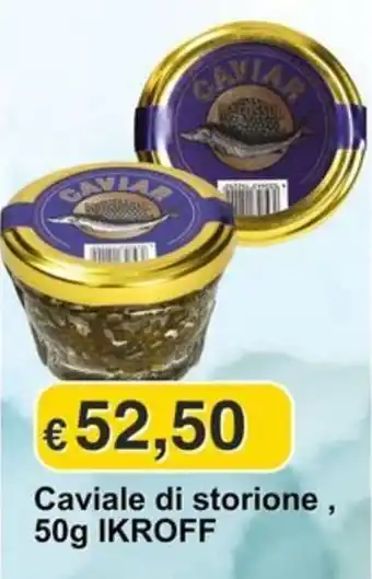 Caviale di storione IKROFF