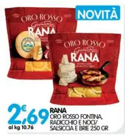 Le Delizie del Sud Rana Oro Rosso Fontina, Radicchio e Noci/ Salsiccia e Brie offerta
