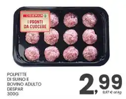 Despar Polpette di suino e bovino adulto Despar offerta