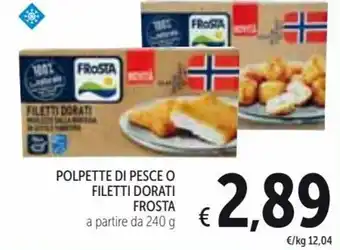 Spazio Conad Frosta Polpette Di Pesce o Filetti Dorati 240 g offerta