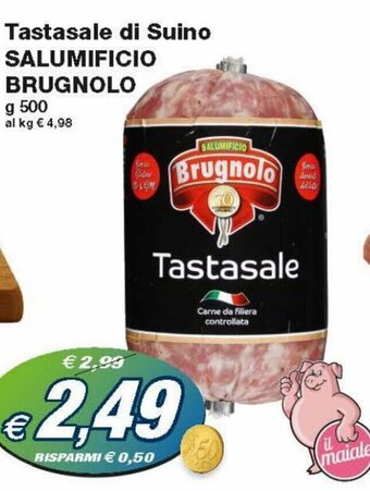 Prix Quality Salumificio Brugnolo Tastasale di Suino 500 g offerta