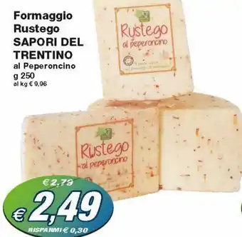 Prix Quality Sapori Del Trentino Formaggio Rustego al Peperoncino 250 g offerta