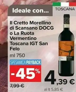 Carrefour Il cretto morellino di scansano docg/ la ruota vermentino toscana igt san felo offerta