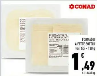 Conad Conad - formaggio di montagna a fette sottili 130 g(ml) offerta