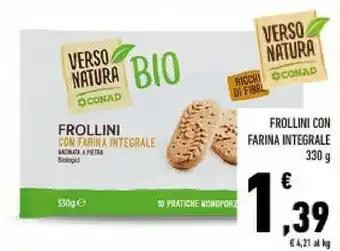 Conad Conad - frollini con farina integrale macinata a pietra biologici verso natura 330 g(ml) offerta