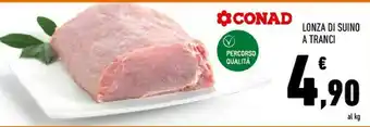 Conad Conad lonza di suino a tranci percorso qualità offerta