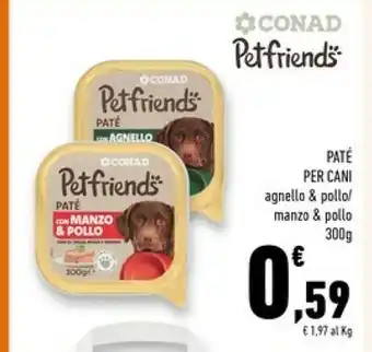 Conad Superstore Conad petfriends pate per cani agnello & pollo / manzo & pollo offerta