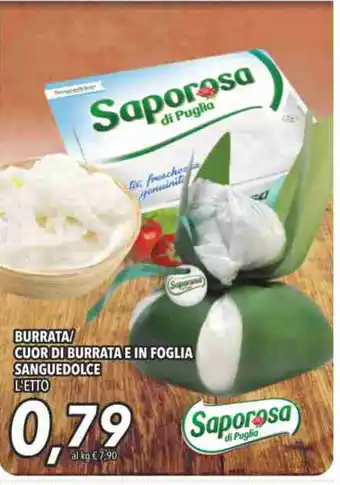 Saporosa Burrata/Cuor di Burrata e in Foglia Sanguedolce