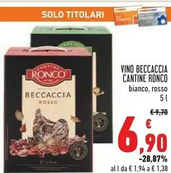 Conad Superstore Cantine ronco - beccaccia bianco 5000 g(ml) offerta