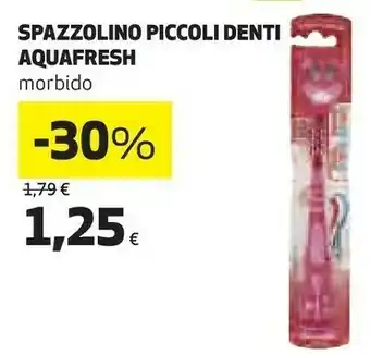 Coop Aquafresh spazzolino piccoli denti offerta