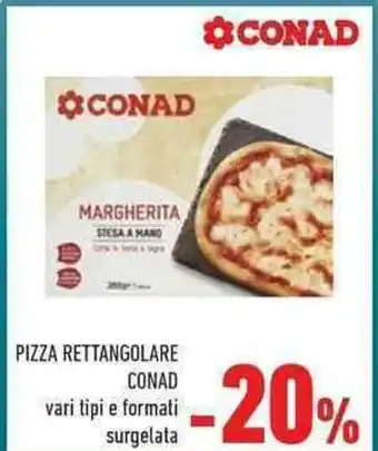 Conad Pizza Rettangolare vari tipi e formati surgelata