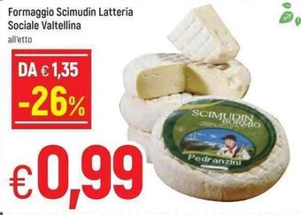 Famila Formaggio Scimudin Latteria Sociale Valtellina offerta